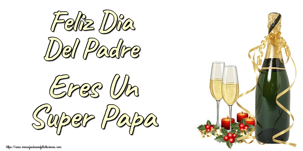 Felicitaciones para el Día del Padre - Feliz Dia Del Padre Eres Un Super Papa - mensajesdeseosfelicitaciones.com