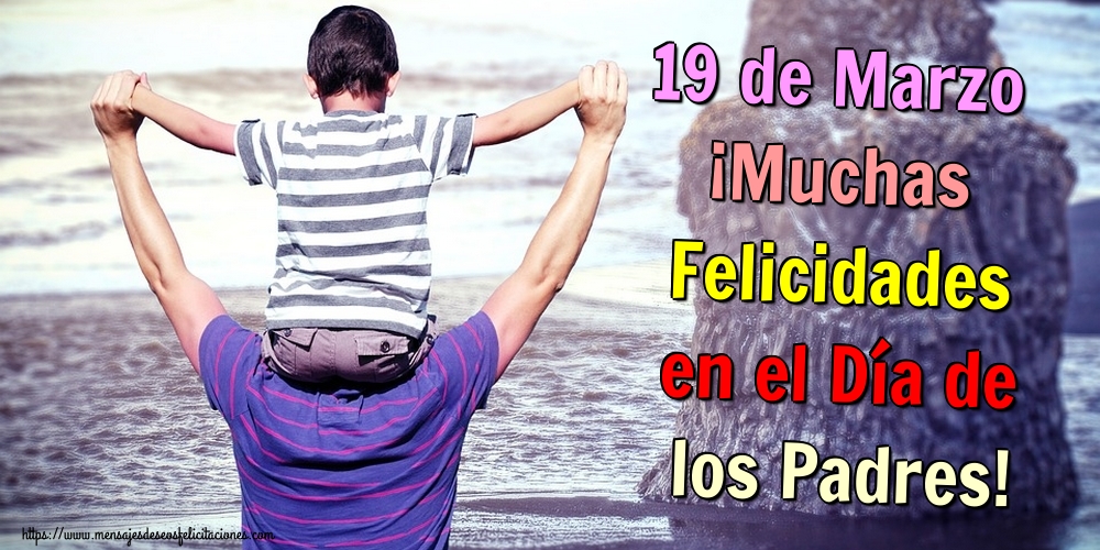 Felicitaciones para el Día del Padre - 19 de Marzo ¡Muchas Felicidades en el Día de los Padres! - mensajesdeseosfelicitaciones.com