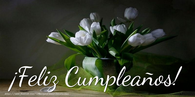 Felicitaciones con flores - ¡Feliz Cumpleaños! - mensajesdeseosfelicitaciones.com