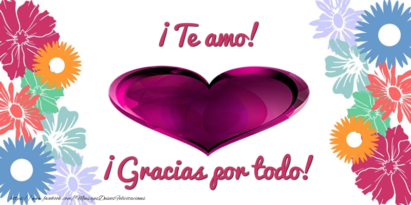 ¡Te amo! ¡Gracias por todo!