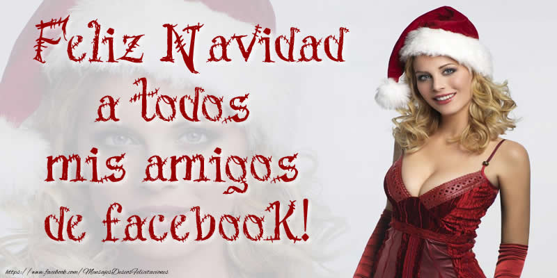 Felicitaciones de Navidad - ¡Feliz Navidad a todos mis amigos de facebook! - mensajesdeseosfelicitaciones.com