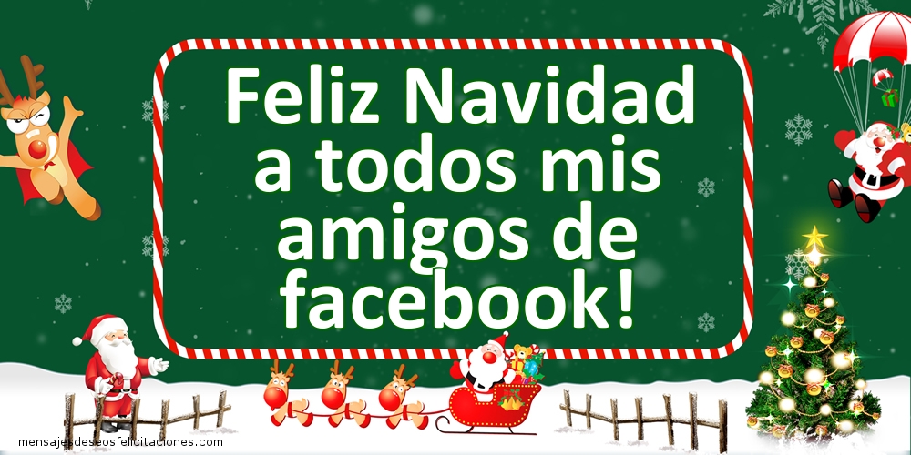 Felicitaciones de Navidad - Feliz Navidad a todos mis amigos de facebook! - mensajesdeseosfelicitaciones.com