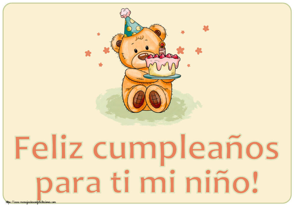 Felicitaciones para niños - Feliz cumpleaños para ti mi niño! ~ osito de peluche con tarta - mensajesdeseosfelicitaciones.com