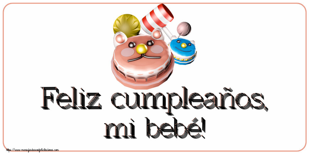 Felicitaciones para niños - Feliz cumpleaños, mi bebé! ~ tarta divertidas para niños - mensajesdeseosfelicitaciones.com