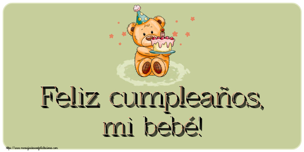 Felicitaciones para niños - Feliz cumpleaños, mi bebé! ~ osito de peluche con tarta - mensajesdeseosfelicitaciones.com