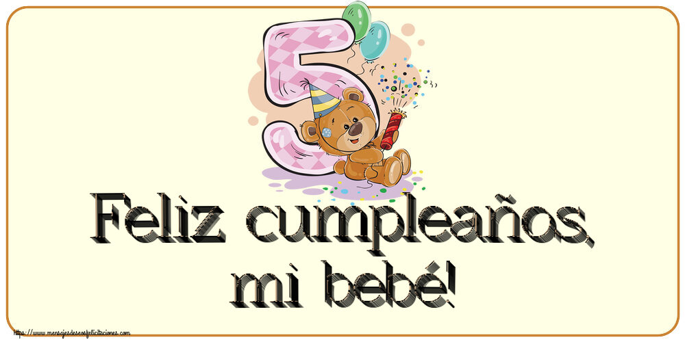 Felicitaciones para niños - Feliz cumpleaños, mi bebé! ~ 5 años - mensajesdeseosfelicitaciones.com