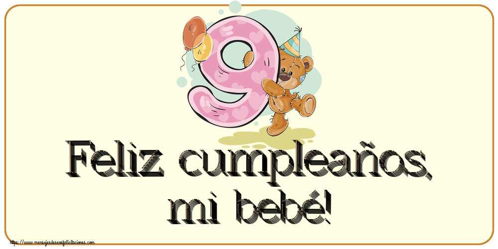 Felicitaciones para niños - Feliz cumpleaños, mi bebé! ~ 9 años - mensajesdeseosfelicitaciones.com