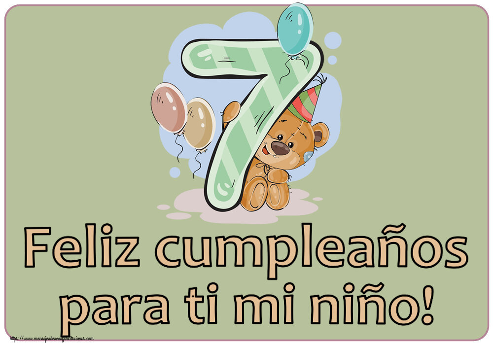 Felicitaciones para niños - Feliz cumpleaños para ti mi niño! ~ 7 años - mensajesdeseosfelicitaciones.com