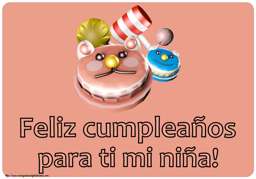 Felicitaciones para niños - Feliz cumpleaños para ti mi niña! ~ tarta divertidas para niños - mensajesdeseosfelicitaciones.com
