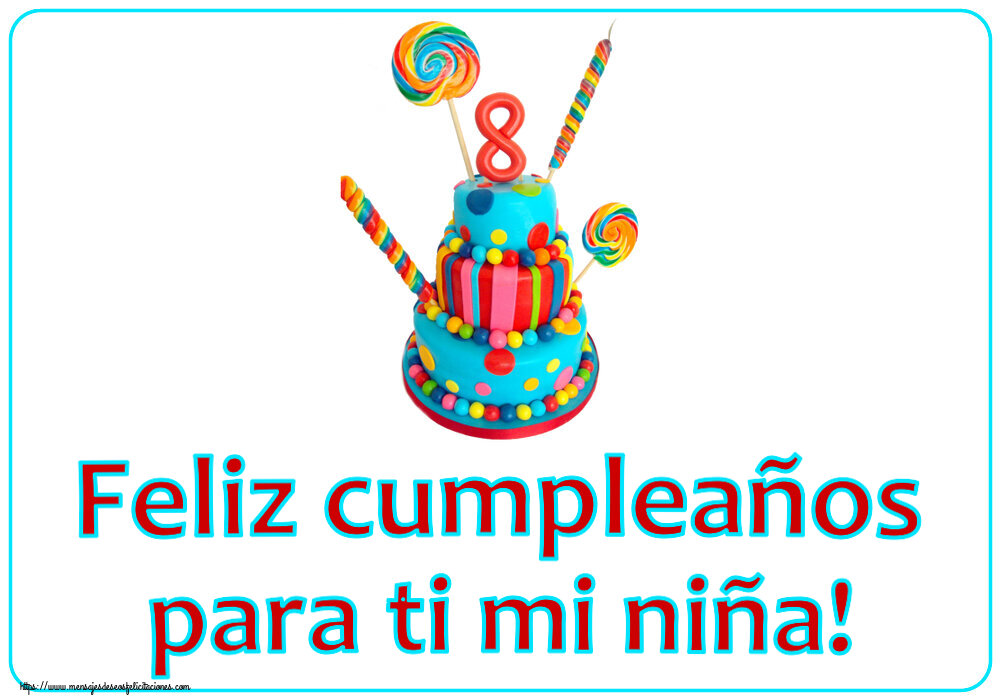 Felicitaciones para niños - Feliz cumpleaños para ti mi niña! ~ Tarta 8 años - mensajesdeseosfelicitaciones.com