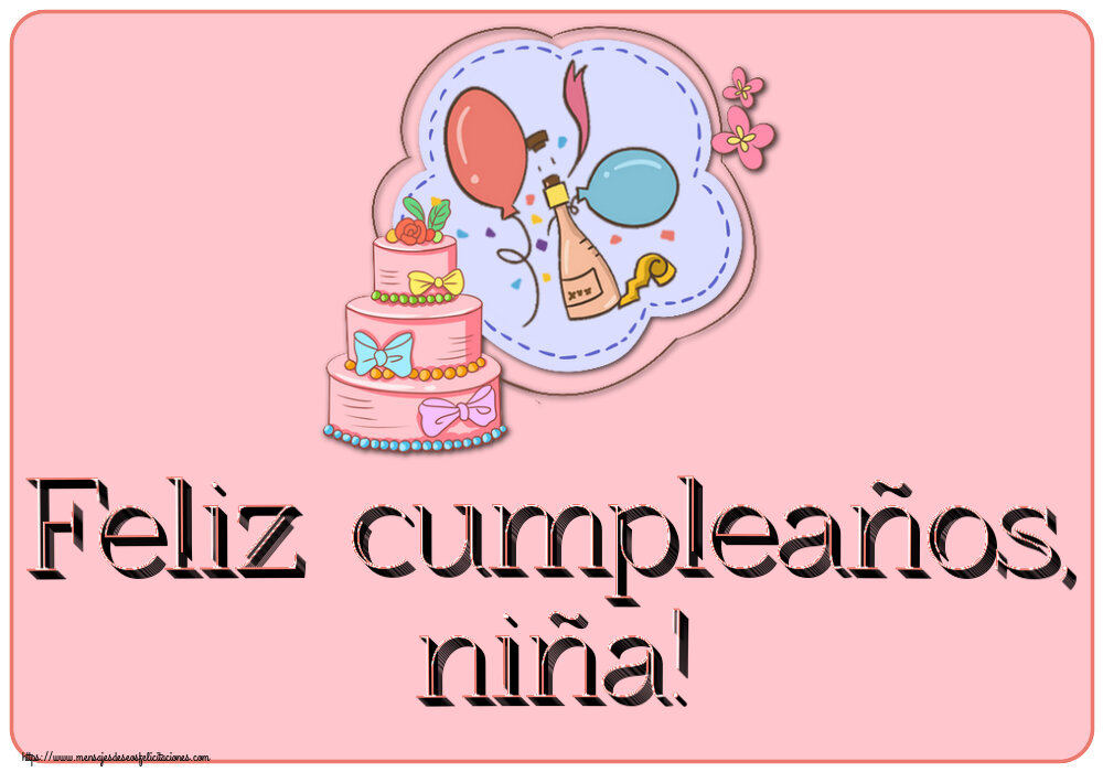 Felicitaciones para niños - Feliz cumpleaños, niña! ~ diseño con tarta, champán, globos - mensajesdeseosfelicitaciones.com