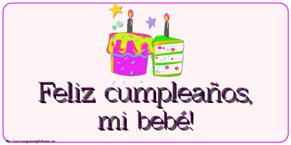 Felicitaciones para niños - Feliz cumpleaños, mi bebé! ~ tartas con velas - mensajesdeseosfelicitaciones.com