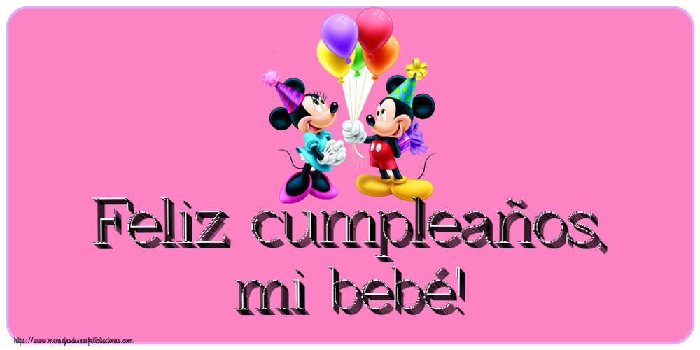 Felicitaciones para niños - Feliz cumpleaños, mi bebé! ~ Mickey and Minnie mouse - mensajesdeseosfelicitaciones.com