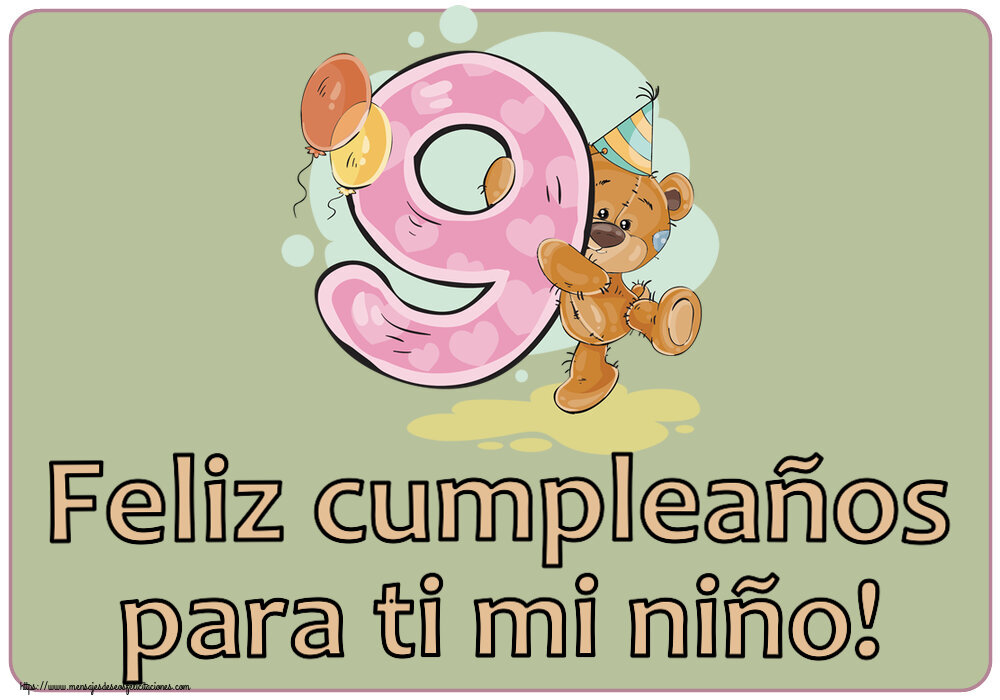Felicitaciones para niños - Feliz cumpleaños para ti mi niño! ~ 9 años - mensajesdeseosfelicitaciones.com