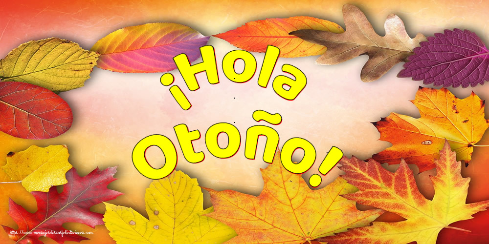 Felicitaciones Equinoccio de otoño - ¡Hola Otoño! - mensajesdeseosfelicitaciones.com
