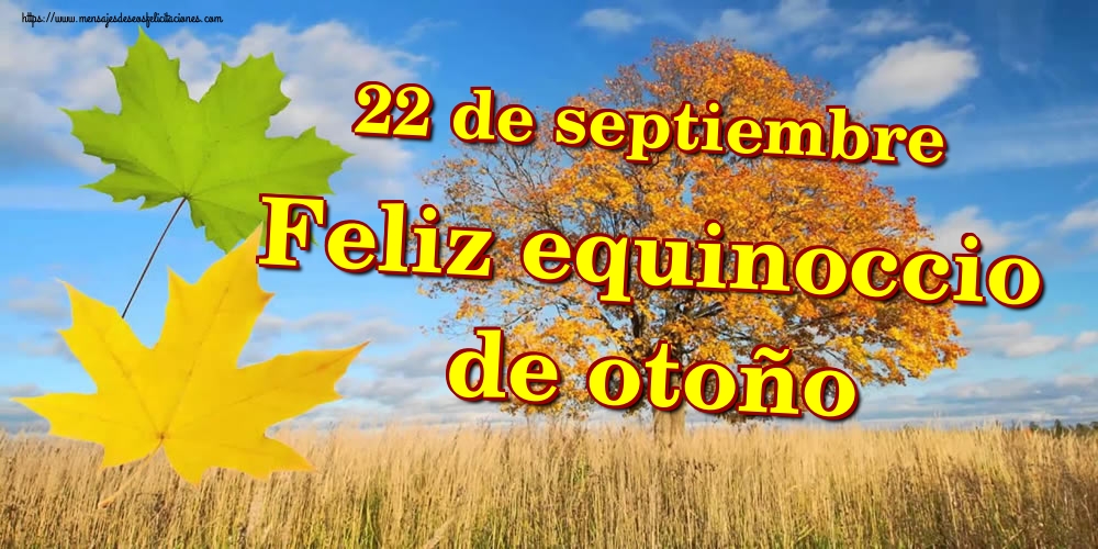 22 de septiembre Feliz equinoccio de otoño