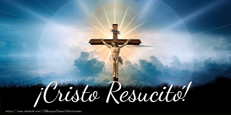 Felicitaciones de pascua - ¡Cristo Resucitó! - mensajesdeseosfelicitaciones.com