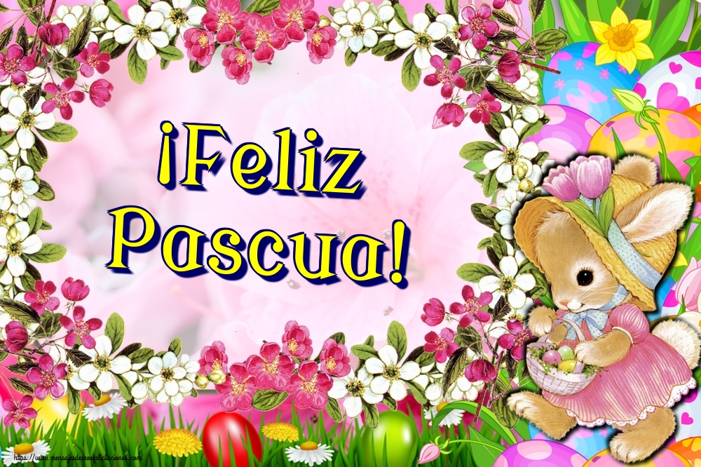 Felicitaciones de pascua - ¡Feliz Pascua! - mensajesdeseosfelicitaciones.com