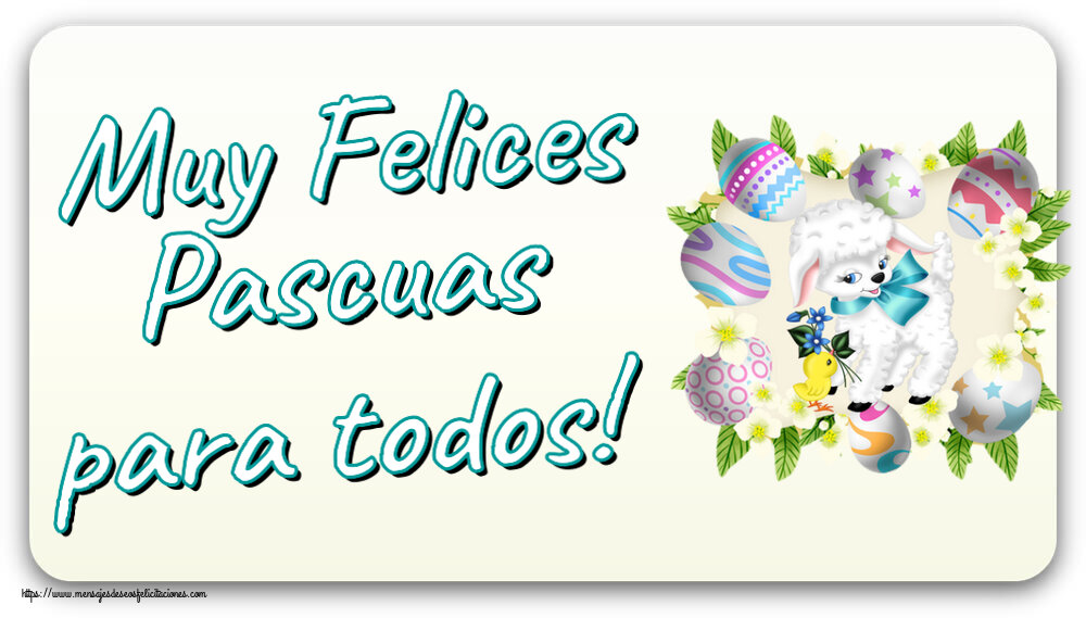Pascua Muy Felices Pascuas para todos! ~ huevos, cordero y flores