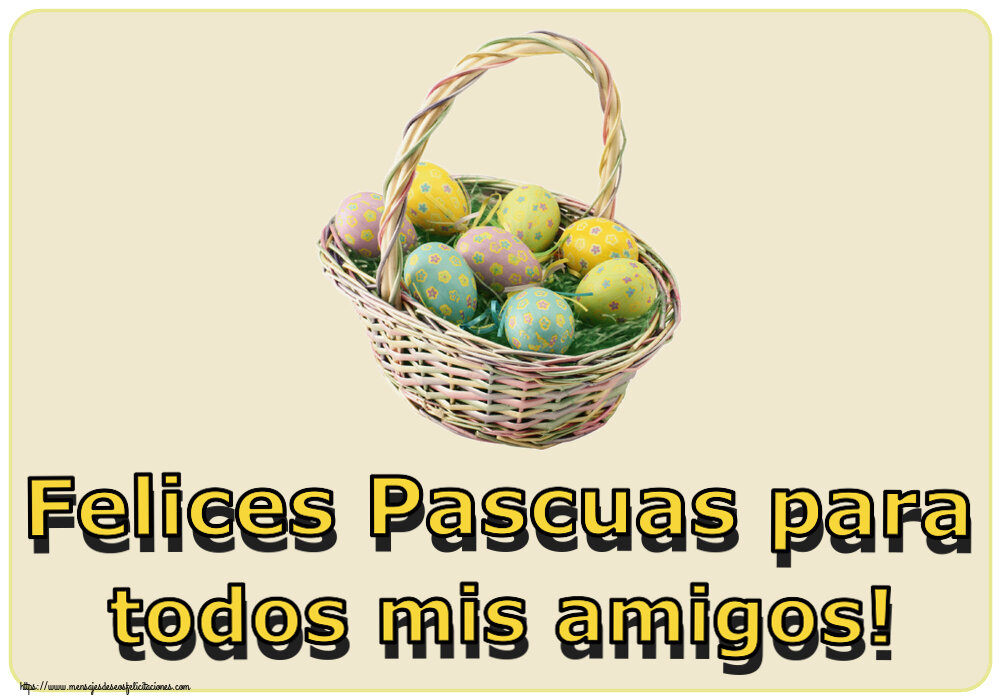 Pascua Felices Pascuas para todos mis amigos! ~ huevos en la cesta