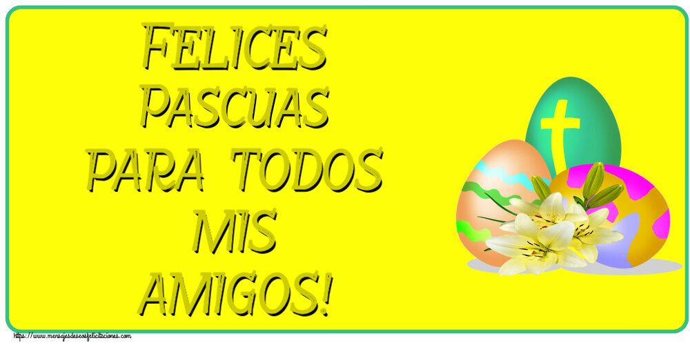 Felicitaciones de pascua - Felices Pascuas para todos mis amigos! ~ huevos con cruz - mensajesdeseosfelicitaciones.com