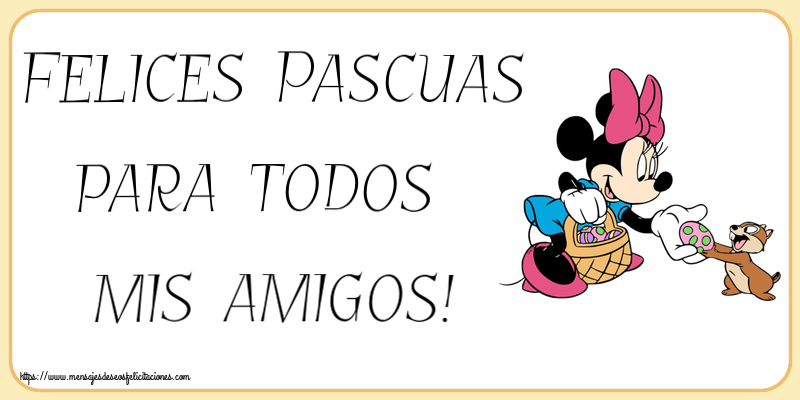 Pascua Felices Pascuas para todos mis amigos! ~ Minnie Mouse con una cesta de huevos