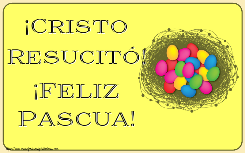Felicitaciones de pascua - ¡Cristo Resucitó! ¡Feliz Pascua! ~ huevos de colores en la cesta - mensajesdeseosfelicitaciones.com