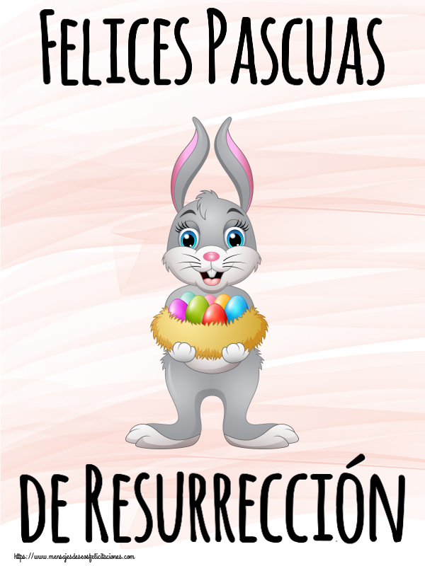 Felicitaciones de pascua - Felices Pascuas de Resurrección ~ conejito con una cesta de huevos - mensajesdeseosfelicitaciones.com