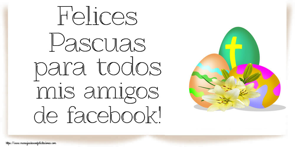 Felicitaciones de pascua - Felices Pascuas para todos mis amigos de facebook! ~ huevos con cruz - mensajesdeseosfelicitaciones.com