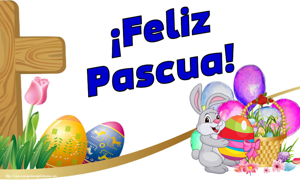 Felicitaciones de pascua - ¡Feliz Pascua! ~ composición con conejito y cesta de huevos - mensajesdeseosfelicitaciones.com