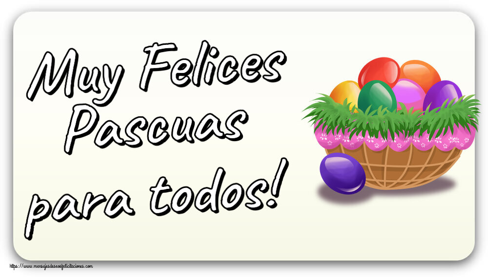 Felicitaciones de pascua - Muy Felices Pascuas para todos! ~ huevos de colores - mensajesdeseosfelicitaciones.com
