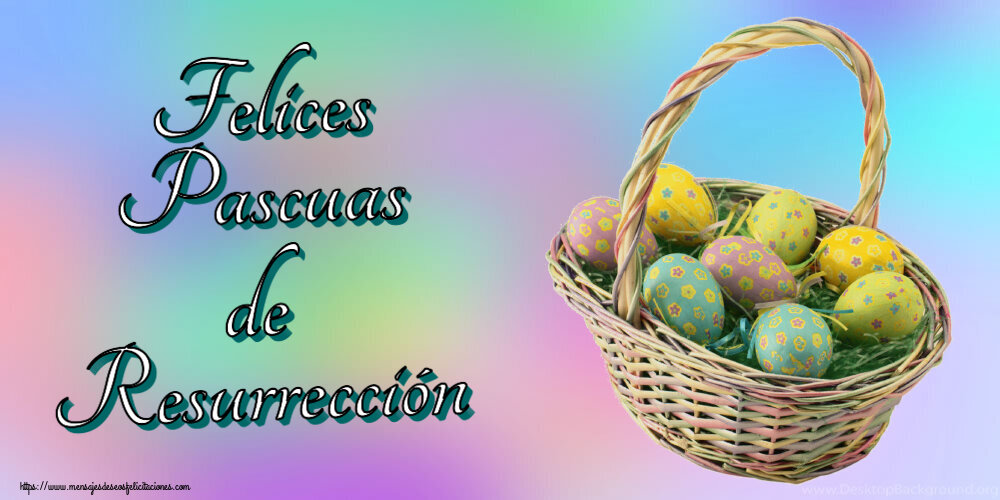Felicitaciones de pascua - Felices Pascuas de Resurrección ~ huevos en la cesta - mensajesdeseosfelicitaciones.com