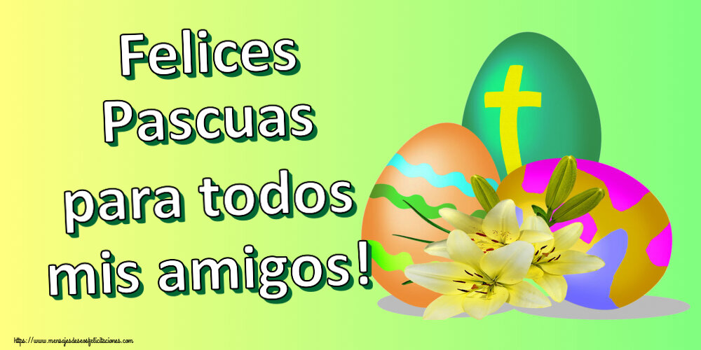 Felicitaciones de pascua - Felices Pascuas para todos mis amigos! ~ huevos con cruz - mensajesdeseosfelicitaciones.com