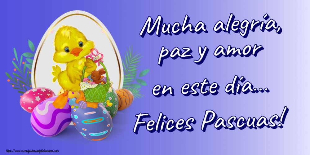 Pascua Mucha alegría, paz y amor en este día… Felices Pascuas! ~ arreglo con pollo y huevos