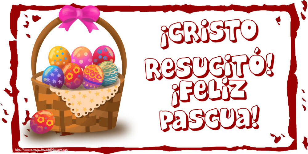 Felicitaciones de pascua - ¡Cristo Resucitó! ¡Feliz Pascua! ~ dibujo con huevos en la cesta - mensajesdeseosfelicitaciones.com