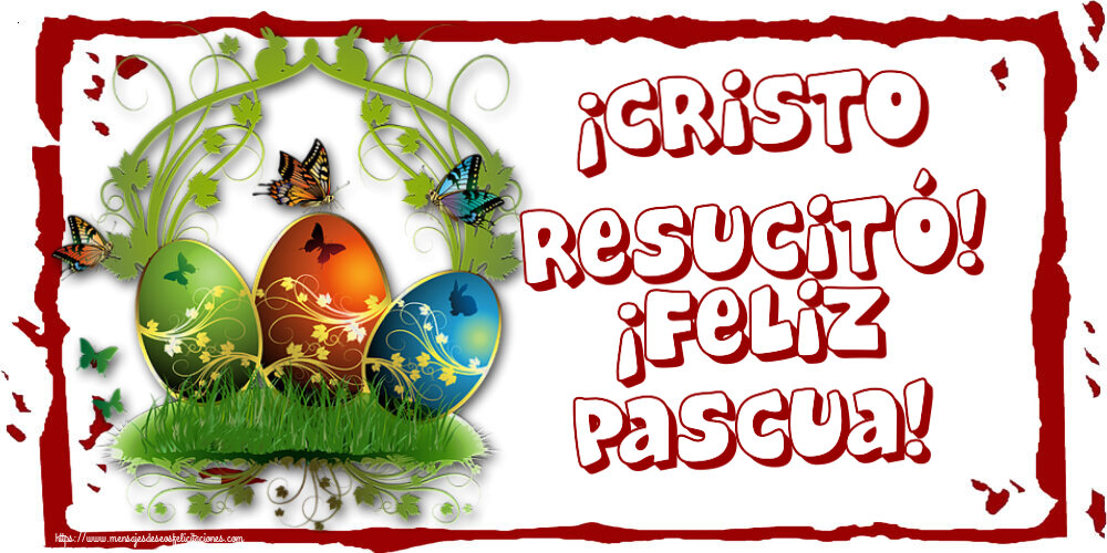 ¡Cristo Resucitó! ¡Feliz Pascua! ~ composición con huevos y mariposas