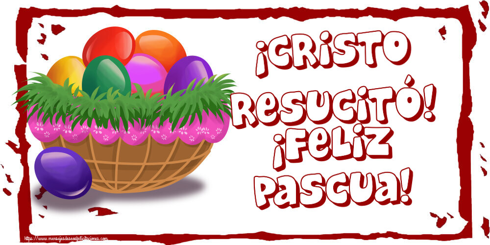 Felicitaciones de pascua - ¡Cristo Resucitó! ¡Feliz Pascua! ~ huevos de colores - mensajesdeseosfelicitaciones.com