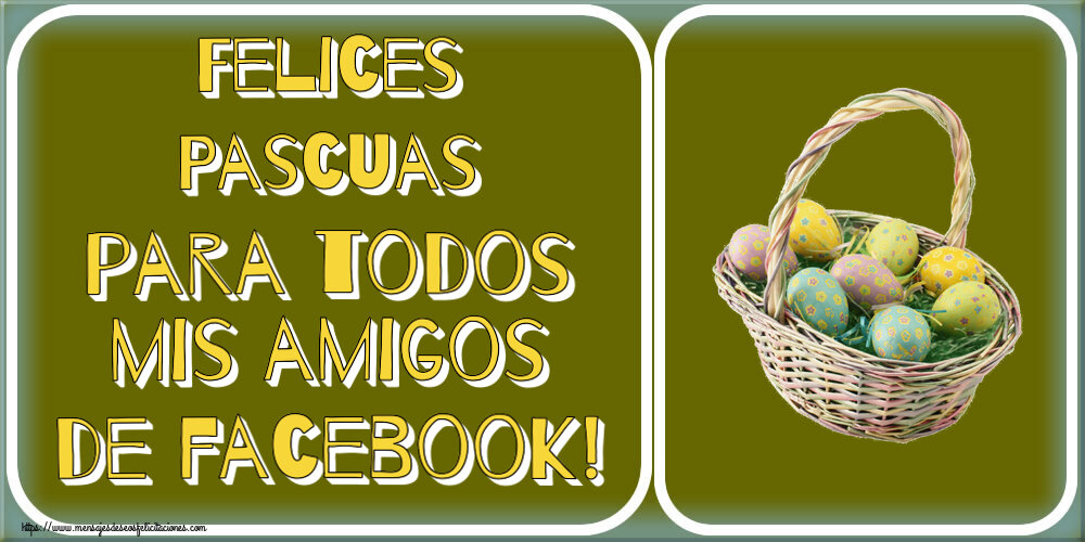 Felices Pascuas para todos mis amigos de facebook! ~ huevos en la cesta
