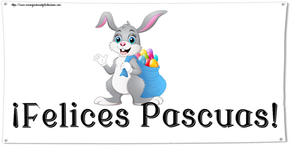 Felicitaciones de pascua - ¡Felices Pascuas! ~ Conejo con una bolsa de huevos de colores - mensajesdeseosfelicitaciones.com