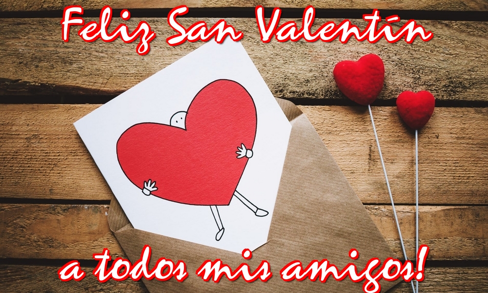 Felicitaciones de San Valentín - Feliz San Valentín a todos mis amigos! - mensajesdeseosfelicitaciones.com