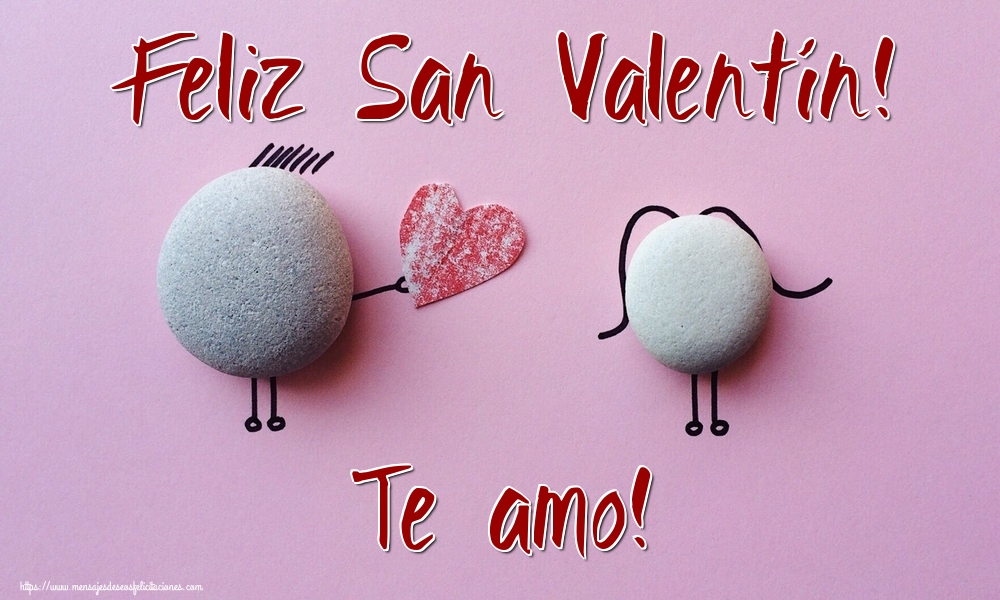 Feliz San Valentín! Te amo!
