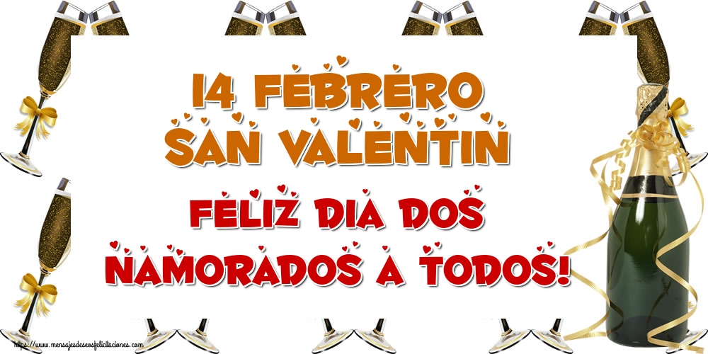 14 Febrero San Valentin Feliz dia dos namorados a todos!