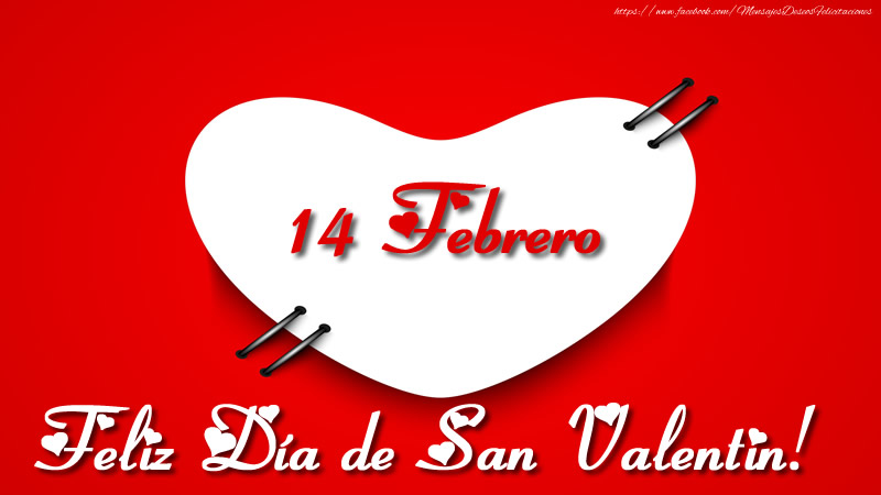 Felicitaciones de San Valentín - 14 Febrero - Feliz Día de San Valentin! - mensajesdeseosfelicitaciones.com