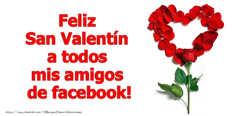 Feliz San Valentín a todos mis amigos de facebook!