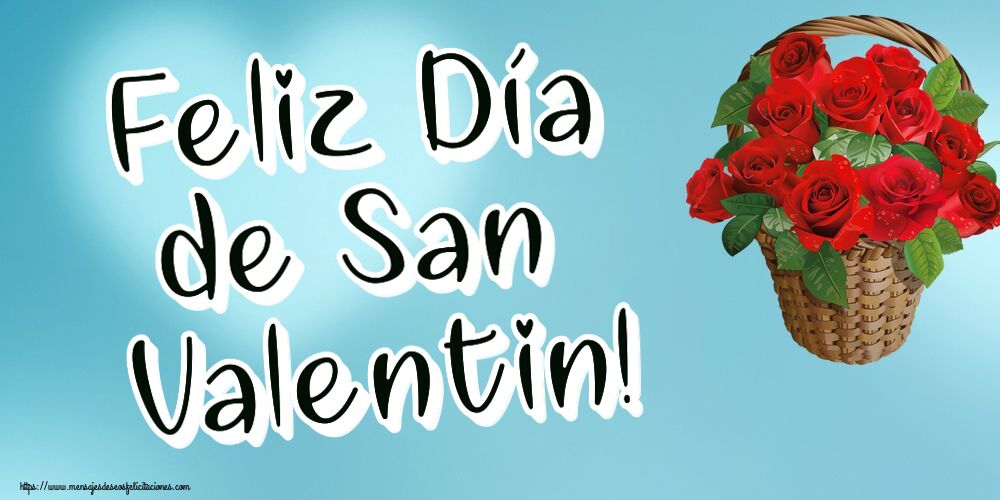 Felicitaciones de San Valentín - Feliz Día de San Valentin! ~ rosas rojas en la cesta - mensajesdeseosfelicitaciones.com