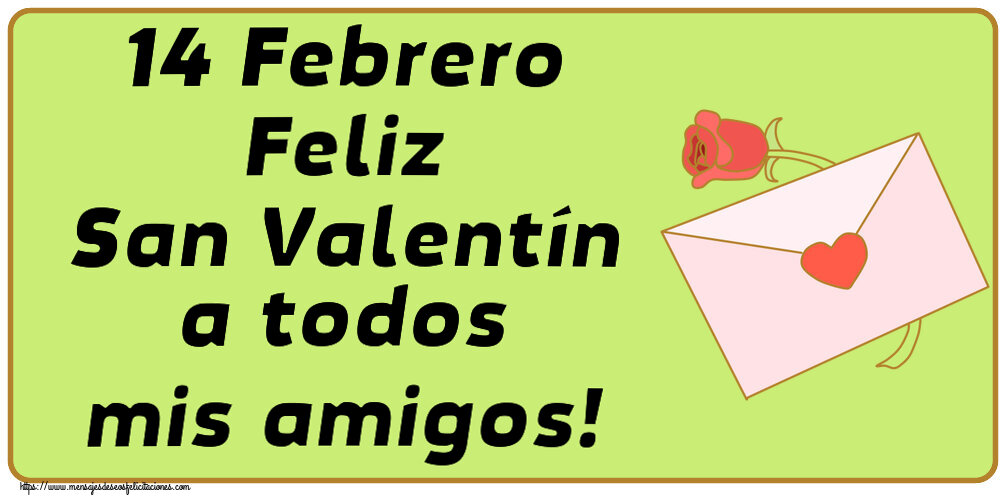 Felicitaciones de San Valentín - 14 Febrero Feliz San Valentín a todos mis amigos! ~ un sobre y una flor - mensajesdeseosfelicitaciones.com
