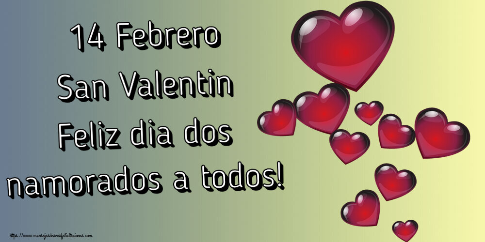 San Valentín 14 Febrero San Valentin Feliz dia dos namorados a todos!