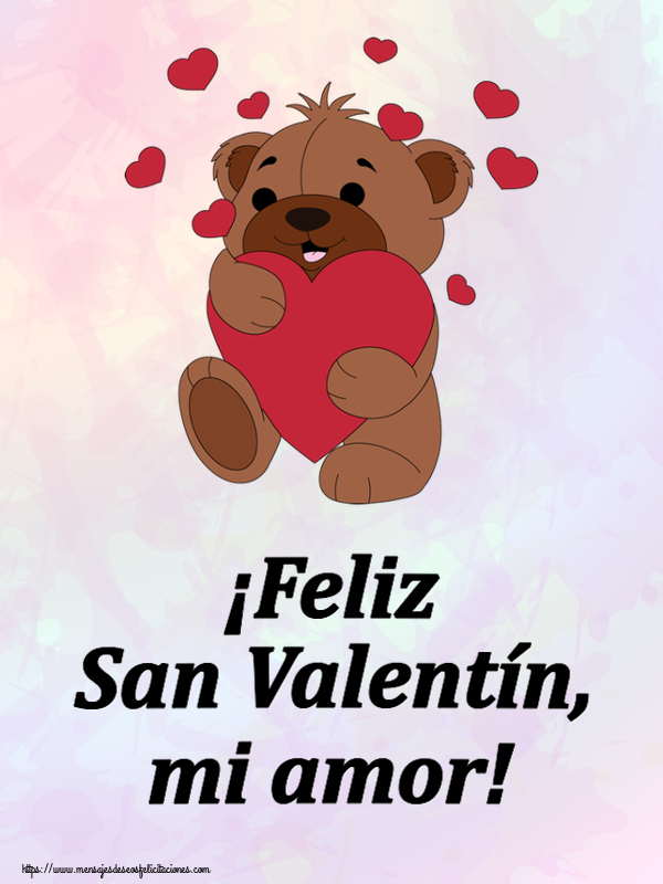 Felicitaciones de San Valentín - ¡Feliz San Valentín, mi amor! ~ lindo oso con corazones - mensajesdeseosfelicitaciones.com
