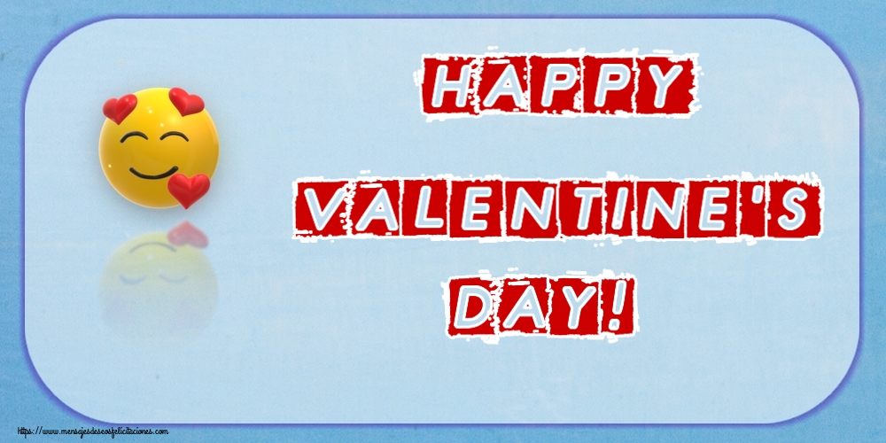 Felicitaciones de San Valentín - Happy Valentine's Day! - mensajesdeseosfelicitaciones.com