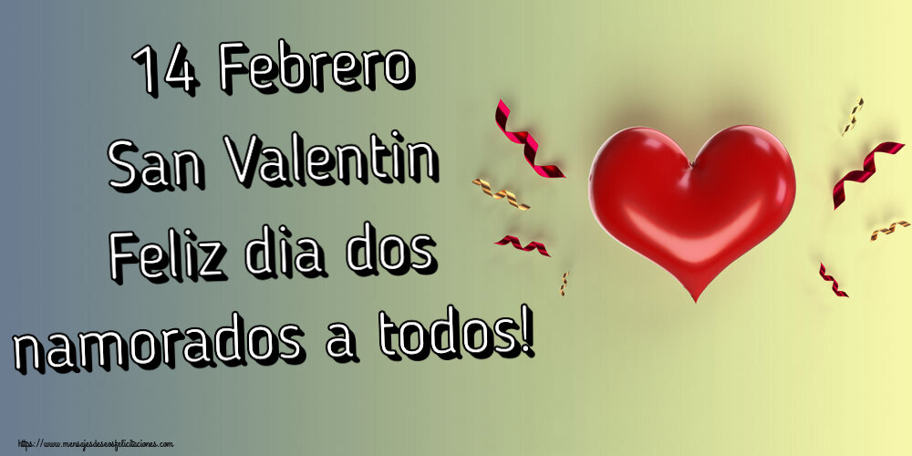 San Valentín 14 Febrero San Valentin Feliz dia dos namorados a todos!